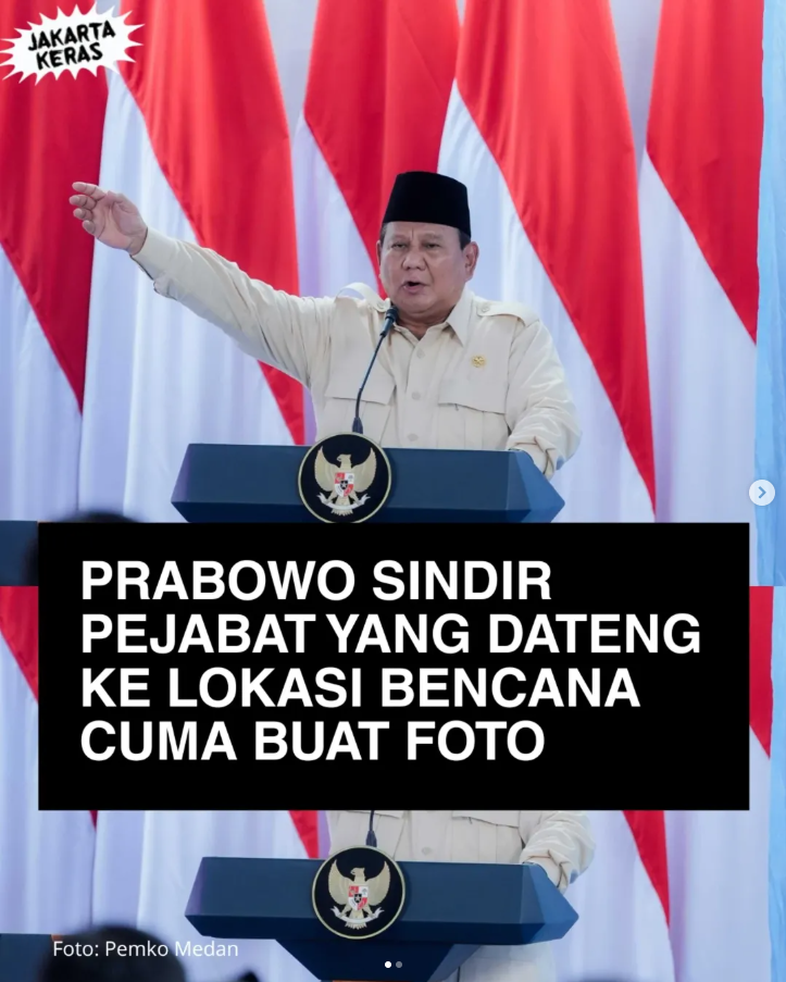 Prabowo Sindir Pejabat yang Datang ke Lokasi Bencana Hanya untuk Foto
